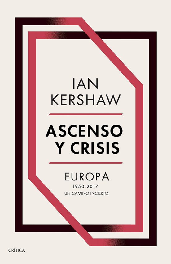 Ascenso Y Crisis  | Europa 1950 - 2017 (Tapa Dura)