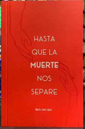 María José López | Hasta Que La Muerte Nos Separe