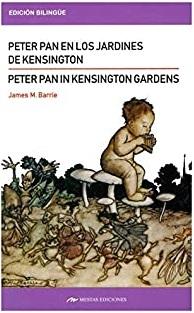 James M. Barrie | Peter Pan En Los Jardines De Kensington (Edición Bilingüe)