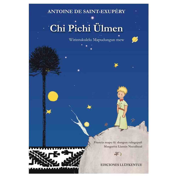 Antoine De Saint-Exupéry | Chi Pichi Ulmen El Principito Mapudungún