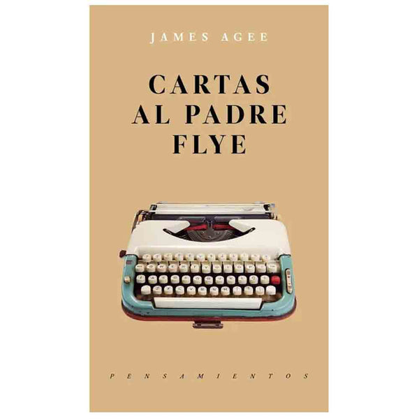 James Agee | Cartas Al Padre Flye