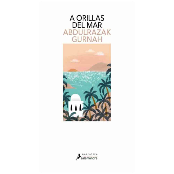 Abdulzarak Gurnah | A Orillas Del Mar