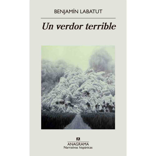 Benjamín Labatut | Un verdor terrible